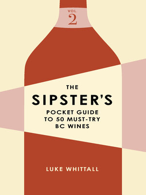 cover image of The Sipster's Pocket Guide to 50 Must-Try BC Wines